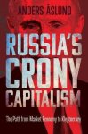Anders Aslund 188688 - Russia's Crony Capitalism The Path from Market Economy to Kleptocracy