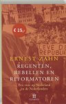 E. Zahn, Dirk Linthout - Regenten Rebellen Reformatoren