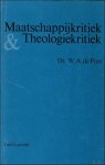 DR.W.A. DE PREE - MAATSCHAPPIJKRITIEK EN THEOLOGIEKRITIEK: een onderzoek naar hun onderlinge samenhang,