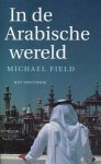 Field, Michael - In de Arabische wereld.