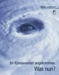 Dieter Lehmann - Im Klimawandel angekommen. Was nun?