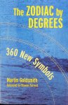 Goldsmith, Martin - The Zodiac by Degrees. 360 new symbols