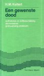 H.M. Kuitert - Een  gewenste dood - euthanasie en zelfbeschikking als moreel en godsdienstig probleem
