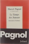 Pagnol Marcel - Le temps des amours, souvenirs d'enfance