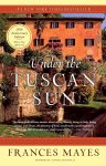 Frances Mayes - Under the Tuscan Sun