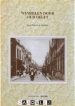 Egbert de Kuijper - Wandelen door oud Delft Egbert de Kuijper - Wandelen door oud Delft