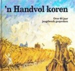Jeugdbond Ger. Gem. - 'n Handvol koren