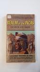 Hagen, Victor W. von - Realm of the Incas - uncovered treasures of Peru as they reveal the art, architecture, government, and gods of a mighty civilization built on gold and conquests.An Archaelogical History of the Ancient Empire in the Hidden Strongholds of the An...