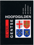 Beatrix Baillieul - De vier Gentse hoofdgilden Zeven eeuwen traditie van waken, feesten en teren