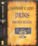 Feist Raymond E. .. Vertaald door Richard Heufkens Omslagillustraties Nico Keulers - Prins van den bloede