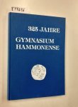 Verein der Freunde des Gymnasium Hammonense e.V.:: - 325 JAHRE GYMNASIUM HAMMONENSE. Festschrift zur 325-Jahr-Feier des Gymnasium Hammonense 1657-1982