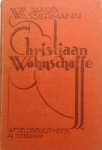Wassermann, Jakob - Christiaan Wahnschaffe Wassermann, Jakob - Christiaan Wahnschaffe