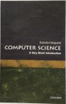 Subrata (Computer Science Trust Fund Eminent Scholar Endowed Chair) Dasgupta - Computer Science A Very Short Introduction