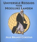 Jelle Brandt Corstius - Universele reisgids voor moeilijke landen