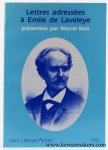 Bots, Marcel / Emile de Laveleye. - Lettres adressées à Emile de Laveleye présentées par Marcel Bots.