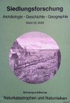 Schenk, Winfried - a.o. - Siedlungsforschung. Archäologie, Geschichte, Geographie. Band 23. Schwerpunktthema: Naturkatastrophen und Naturrisken