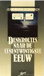 DOMENACH, J.M. - Denkroutes naar de eenentwintigste eeuw. Vertaald door Cécile Janssen.