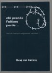 Huug van Dantzig - Chi prende l ultimo perd - Wie de laatste wegneemt verliest