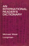 Michael West, M.A., D.Phil. - An international Reader's dictionary