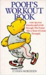 MORDDEN, ETHAN - POOH´S WORKOUT BOOK. ...tone up yout muscles and stride through The Forest like a Bear of Great Strength