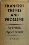 Sir Francis Oppenheimer - Frankish Themes and Problems