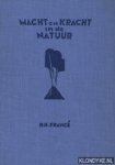 Francé, R.H. - Macht en kracht in de natuur