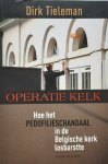 TIELEMAN Dirk - Operatie Kelk - Hoe het pedofilieschandaal in de Belgische kerk losbarstte