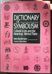 Biedermann, Hans (translated by James Hulbert) - Dictionary of Symbolism Cultural Icons and the Meanings Behind Them