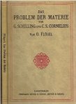FLÜGEL, O. [Eingeleitet von] - Das Problem der Materie von G. Schillings und C.S. Cornelius.