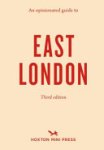 Sonya Barber - An Opinionated Guide to East London