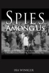 Ira Winkler 305073 - Spies Among Us How to Stop the Spies, Terrorists, Hackers, and Criminals You Don't Even Know You Encounter Every Day