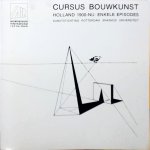  - Cursus Bouwkunst - Holland 1900-nu : Enkele episodes