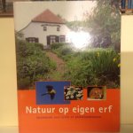 , - Natuur op eigen erf, Ideeënboek voor erven en plattelandstuinen