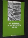 Clemens, A.H.P. & J.Th.Lindblad - Het belang van de Buitengewesten, 1870-1942, economische expansie en koloniale staatsvorming in de Buitengewesten van Nederlands Indie