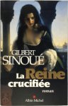 Gilbert Sinoué 64958 - La reine crucifiée