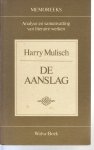Heerze, Jan - Memoreeks: Harry Mulisch - De Aanslag: Analyse en samenvatting van literaire werken
