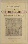 Quennell Marjorie Quennell CHB Budé Guy de - La vie des grecs : d'Homère a Péridès Quennell Marjorie Quennell CHB Budé Guy de - La vie des grecs : d'Homère a Péridès