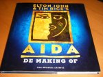 Lassell, Michael - Elton John and Tom Rices Aida. De Making of