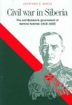 Jonathan D. Smele - Civil War in Siberia