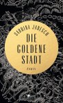 Sabrina Janesch - Die goldene Stadt