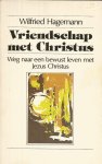 Hagemann, Wilfried - Vriendschap met Christus - Weg naar een bewust leven met Jezus Christus
