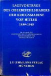 Auteur onbekend - Lagevortrage des oberbefehlshabers der kriegsmarine vor Hitler 1939-1945
