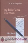 Kempeneers, Ds. M.A. - De brief aan Filémon *nieuw* nu van 10,90 voor --- Pleidooi voor een weggelopen slaaf. Serie: Aan u geschreven Kempeneers, Ds. M.A. - De brief aan Filémon *nieuw* nu van 10,90 voor --- Pleidooi voor een weggelopen slaaf. Serie: Aan u geschreven
