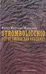 Holvoet-Hanssen, Peter - Strombolicchio. Uit de smidse van Vulcanus.