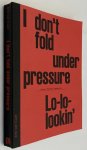 Cuyk, Erik van, photography, Merel Bem, text, - I don't fold under pressure. [Signed]
