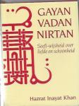 Inayat Khan, H. - Gayan Vadan Nirtan / soefi-wijsheid over liefde en schoonheid