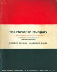 FREE EUROPE COMMITTEE - The revolt in Hungary. A documentary chronology of events - october 23, 1956 - november 4 , 1956