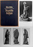 WILM, HUBERT. - Die gotische Holzfigur. Ihr Wesen und ihre Entstehung.