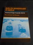 De Groot, Harry-- Biezenaar, Jan - Rijn-en binnenvaart in beeld. Nederland-Belgie-Frankrijk 1935-,65. De Groot, Harry-- Biezenaar, Jan - Rijn-en binnenvaart in beeld. Nederland-Belgie-Frankrijk 1935-,65.