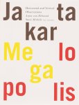 A. van Helmond, S. Michiels, C. Esche - Jakarta Megalopolis horizontal and Vertical Observations